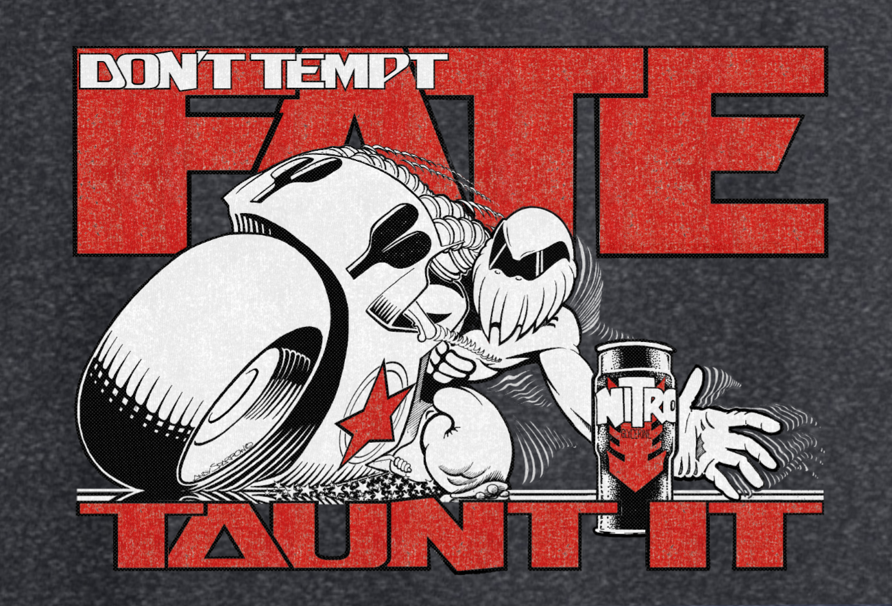 Don't Tempt Fate, Taunt it Design by Andy Sparrow