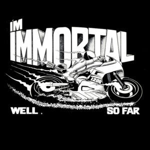 Classic Old-school "I'm Immortal" T-shirt Design by Andy Sparrow